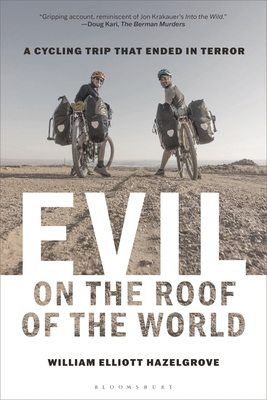 Evil on the Roof of the World: A Cycling Trip That Ended in Terror