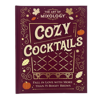 The Art of Mixology: Cozy Cocktails