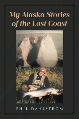 My Alaska: Stories of the Lost Coast