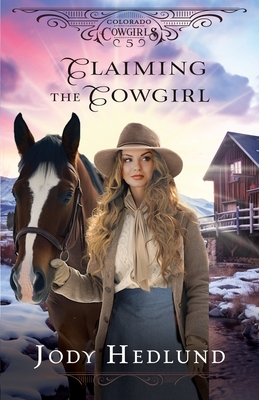 Claiming the Cowgirl: A Sweet Historical Romance Novella